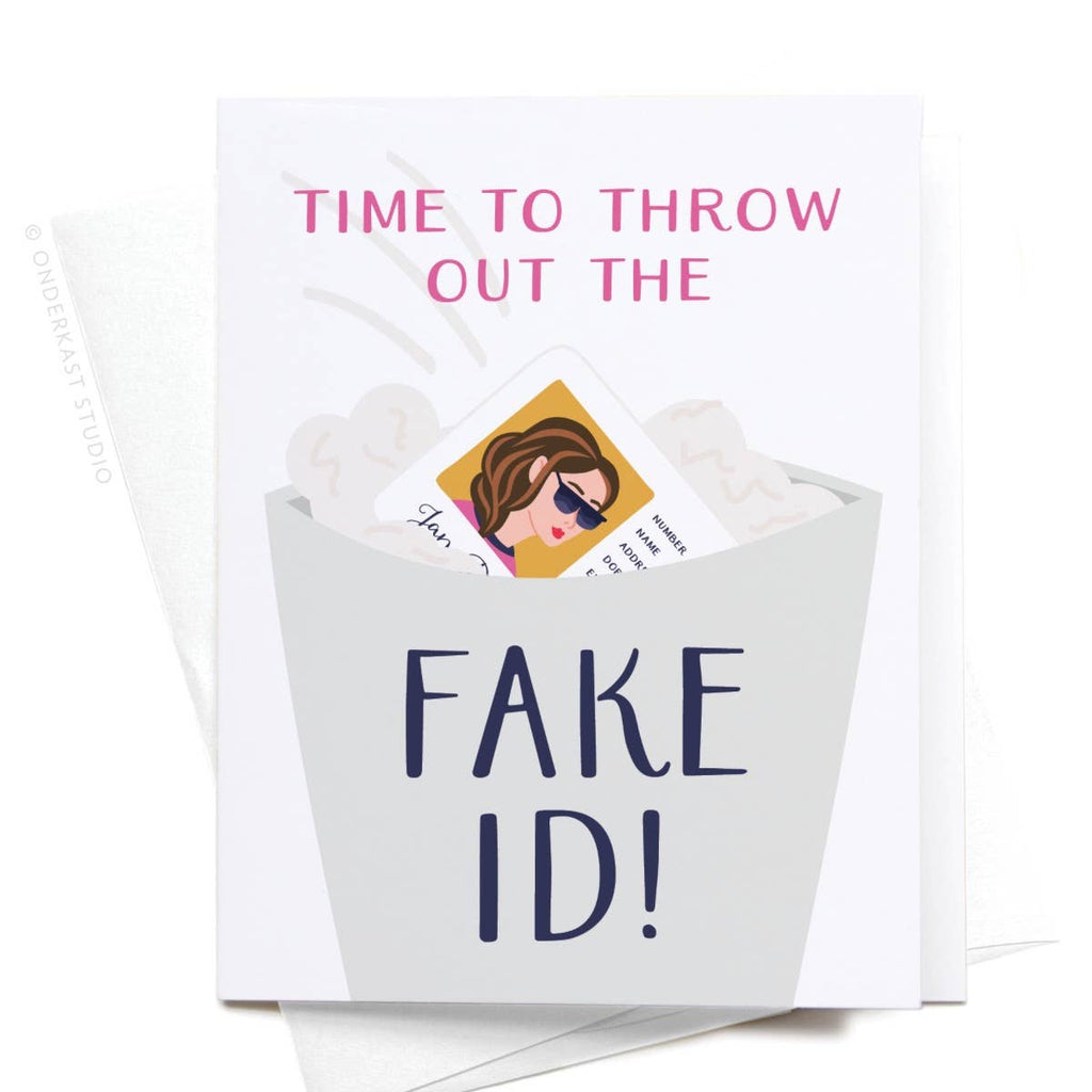 onderkast studio - Time to Throw Out the Fake ID! Greeting Card